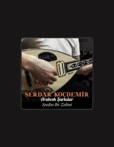 收听 Serdar Koçdemir、观看音乐视频、阅读小传、查看巡演日期等 ！