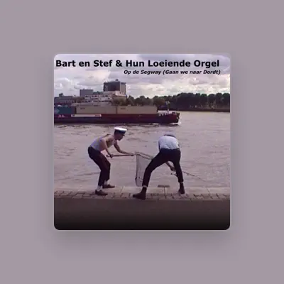 Listen to Bart en Stef en Hun Loeiende Orgel, watch music videos, read bio, see tour dates & more!