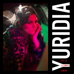 No Le Llames Amor - Single - Yuridia No Le Llames Amor - Single - Yuridia