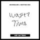 Waste Time Single