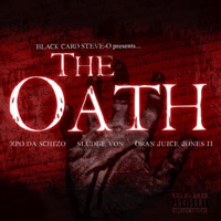 The Oath (feat. Xpo Da Schizo, Sludge Von & Oran Juice Jones II) - Single - Black Card Steve-O