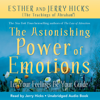 The Astonishing Power of Emotions - Esther Hicks & Jerry Hicks