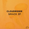 Cloudrider - Smack (Extended Mix)