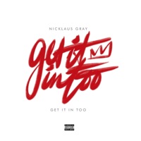Get It in Too - Single - Nicklaus Gray