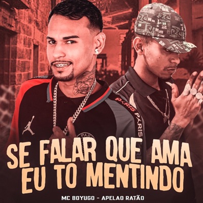 Se Falar Que Ama Eu Tô Mentindo (feat. Apelão no Beat) - Single