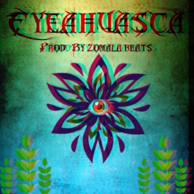 Eyeahuasca - Single