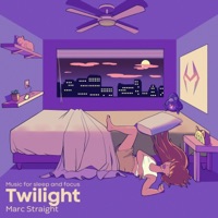 Twilight: Music for Sleep and Focus - Marc Straight