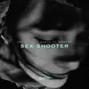 Stream & download Sex Shooter (feat. Firefox) - Single