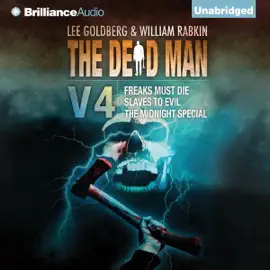 The Dead Man Volume 4: Freaks Must Die, Slave to Evil, and The Midnight Special (Unabridged)