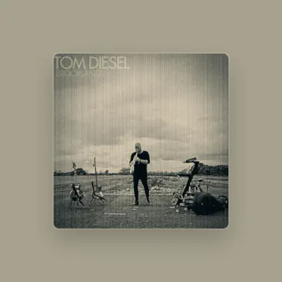 Listen to Tom Diesel, watch music videos, read bio, see tour dates & more!