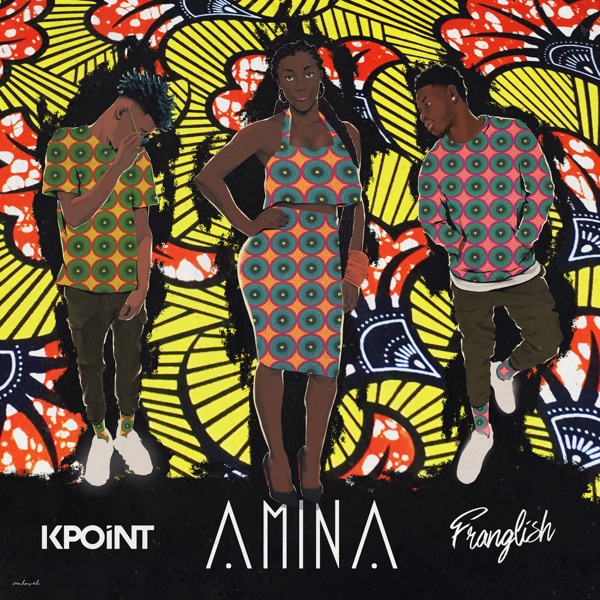 Amina (feat. Franglish) - Single - Kpoint