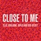 Close to Me - Ellie Goulding, Diplo & Red Velvet lyrics