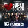 Musical San Francisco - Super Bonder