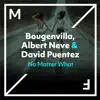 Bougenvilla, Albert Neve & David Puentez - No Matter What