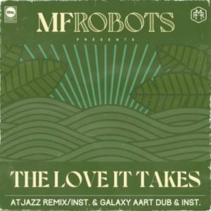 The Love It Takes (Atjazz Galaxy Aart Dub)