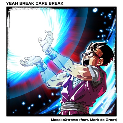 Yeah Break Care Break (feat. Mark de Groot) - Single
