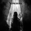 Somebody - Single