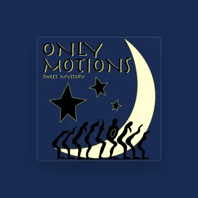 Listen to Only Motions, watch music videos, read bio, see tour dates & more!