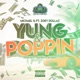 Yung N Poppin feat Zoey Dollaz Single