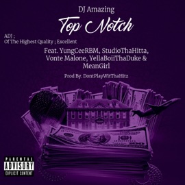 Top Notch (feat. YungCeerbm, StudioThaHitta, Vonté Malone, YellaBoii 