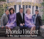 Rhonda Vincent & The Sally Mountain Show - Bound For Gloryland