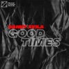 Good Times - Single