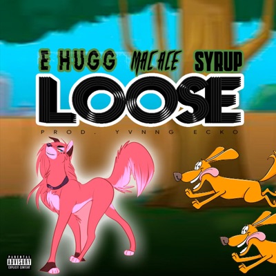 Loose (feat. Mac Ace & Syrup) - Single