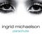 Parachute - Ingrid Michaelson lyrics