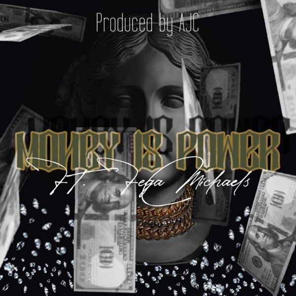Money Is Power (feat. Fega Michaels)