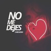 No Me Dejes - Single