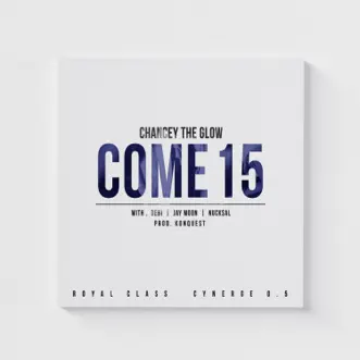 Come 15 (with Debi, 제이문 & Nucksal) - Single by Chancey The Glow album reviews, ratings, credits