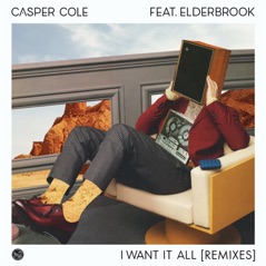 I Want It All (feat. Elderbrook) [Remixes] - EP