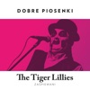 The Tiger Lillies AnioÅ Tiger Lillies ZaÅpiewani (Dobre Piosenki)