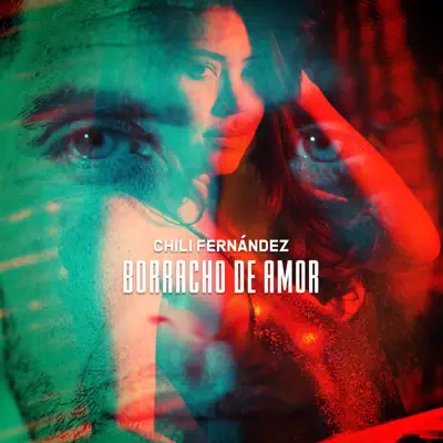 Borracho de Amor - Single - Chili Fernández