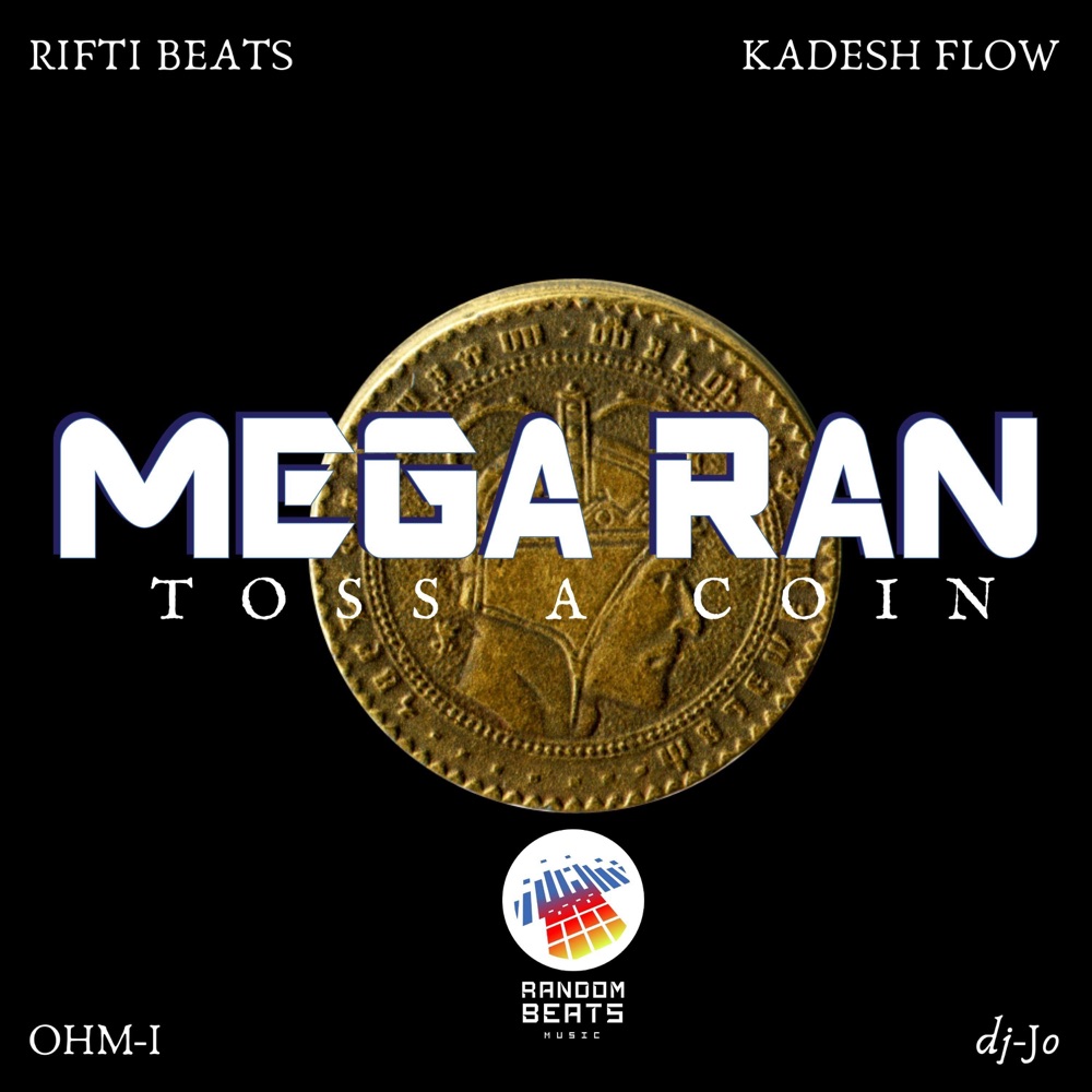 Обложка альбома «Toss a Coin (feat. Dj-Jo, Kadesh Flow, Ohm-I & Rifti Beats) - Single» — RandomBeats & Mega Ran