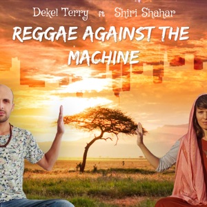 Reggae Against the Machine (feat. Shiri Shahar)