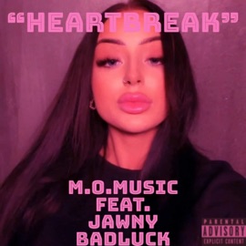 HEARTBREAK (feat. Jawny BadLuck) M.O.Music
