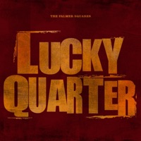 Lucky Quarter - Single - The Palmer Squares