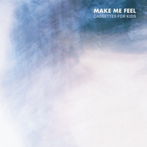 Make Me Feel - Single