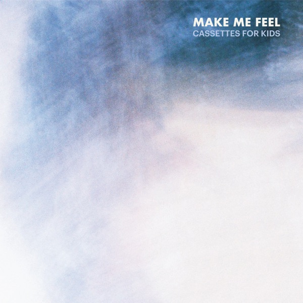 Make Me Feel - Single