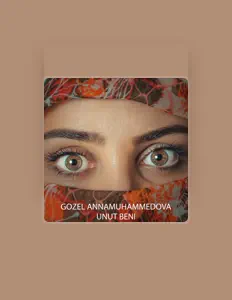Gozel Annamuhammedova dinle, müzik videolarını izle, biyografisini oku, tur tarihlerini ve daha fazlasını gör!