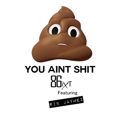 You Ain't Shit (feat. Rik Jaymez) - Single