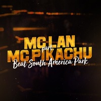 Beat South America Park (feat. MC Pikachu) - Single - MC Lan