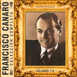 Colección Completa, Vol. 119 (Remasterizado) - Francisco Canaro