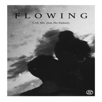 Flowing (feat. M.A.E.N) - Single - CAR MA
