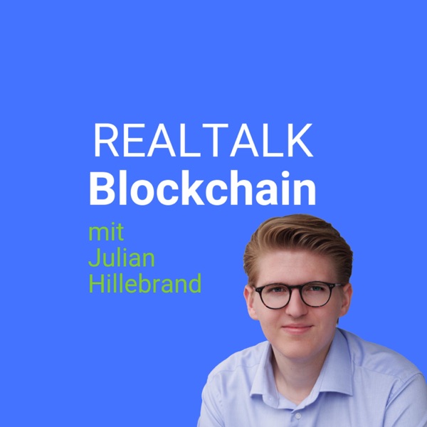 Real Talk Blockchain by Julian Hillebrand Real Talk Blockchain by Julian Hillebrand