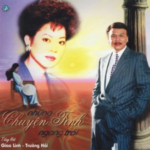 Những chuyện tình ngang trái - Giao Linh - Trường Hải