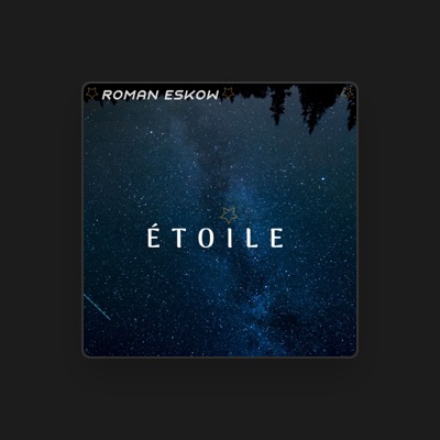 Roman Eskow을(를) 듣고, 뮤직 비디오를 보고, 약력을 읽고, 투어 일정 등을 확인하세요!