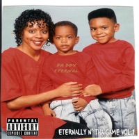 Eternally N' Tha Game, Vol. 1 - Da Boy Eternal