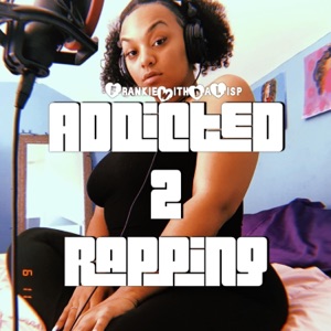 Addicted 2 Rapping